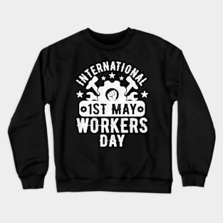 International Workers Day 2024 May Workers Crewneck Sweatshirt